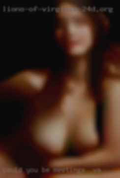 Could you be the meetings in VA one, text me.